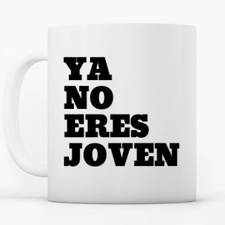 taza ya no eres joven