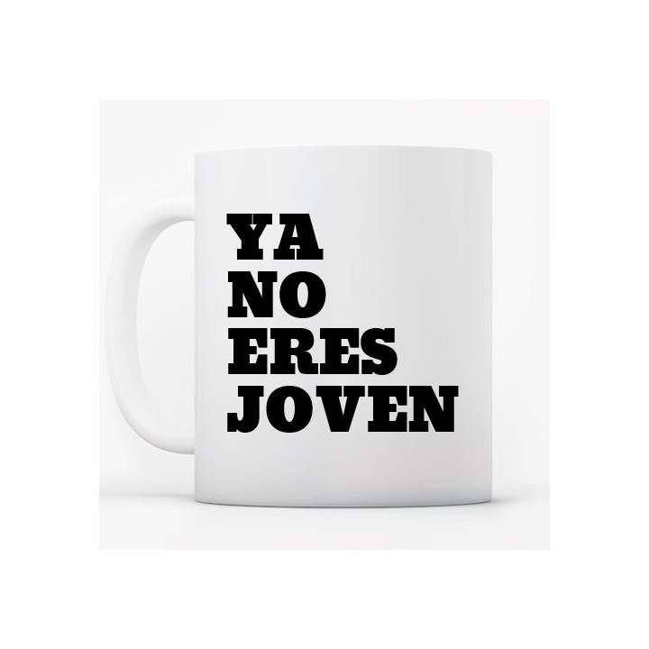 taza ya no eres joven